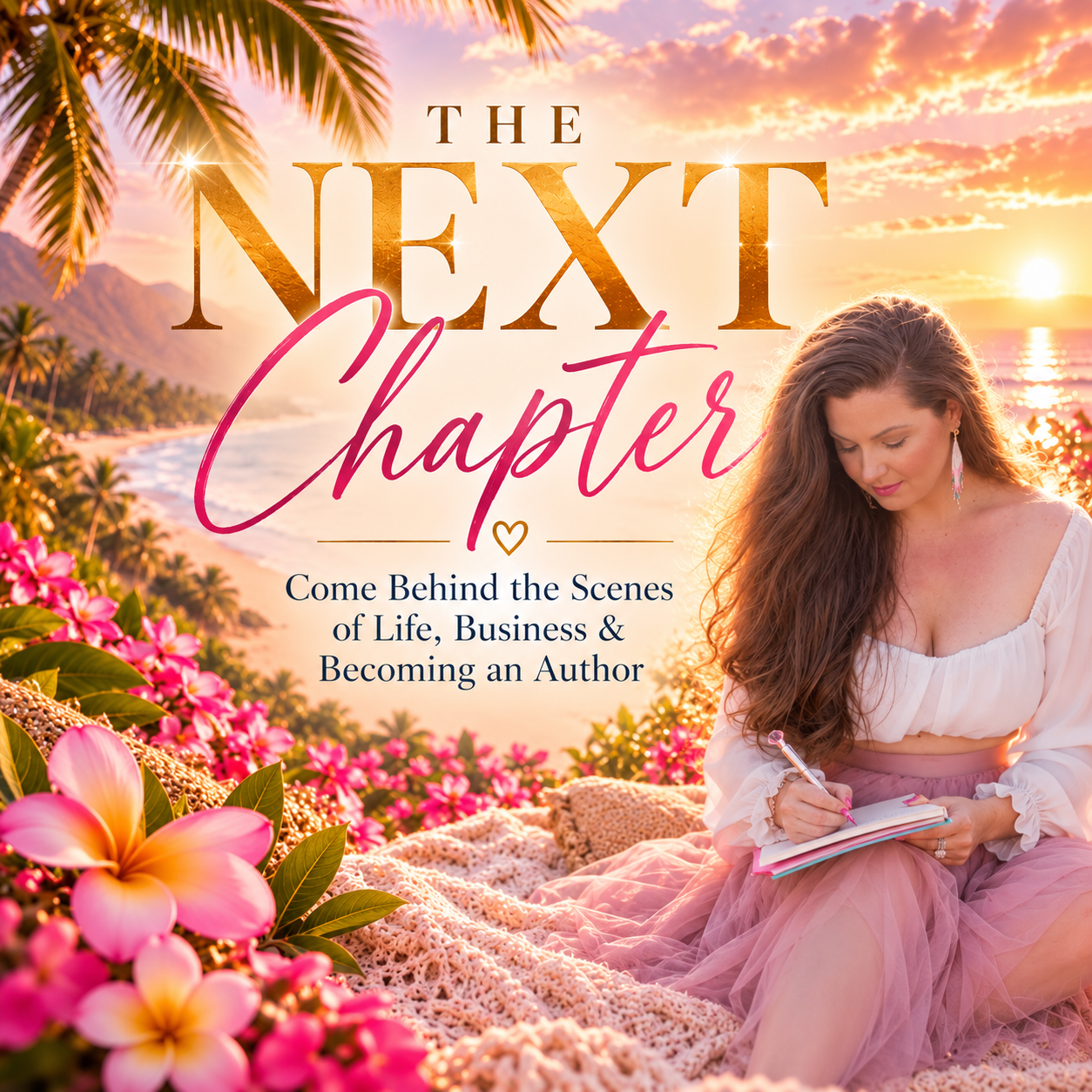 The Next Chapter: Come behind the scenes of life, business and becoming an author